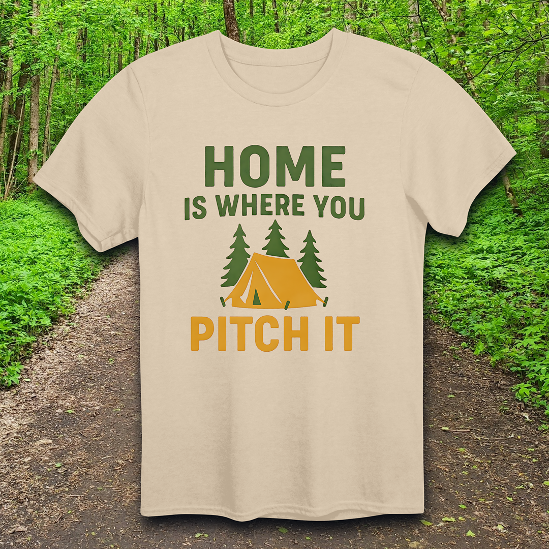 home is where you pitch it T-Shirt