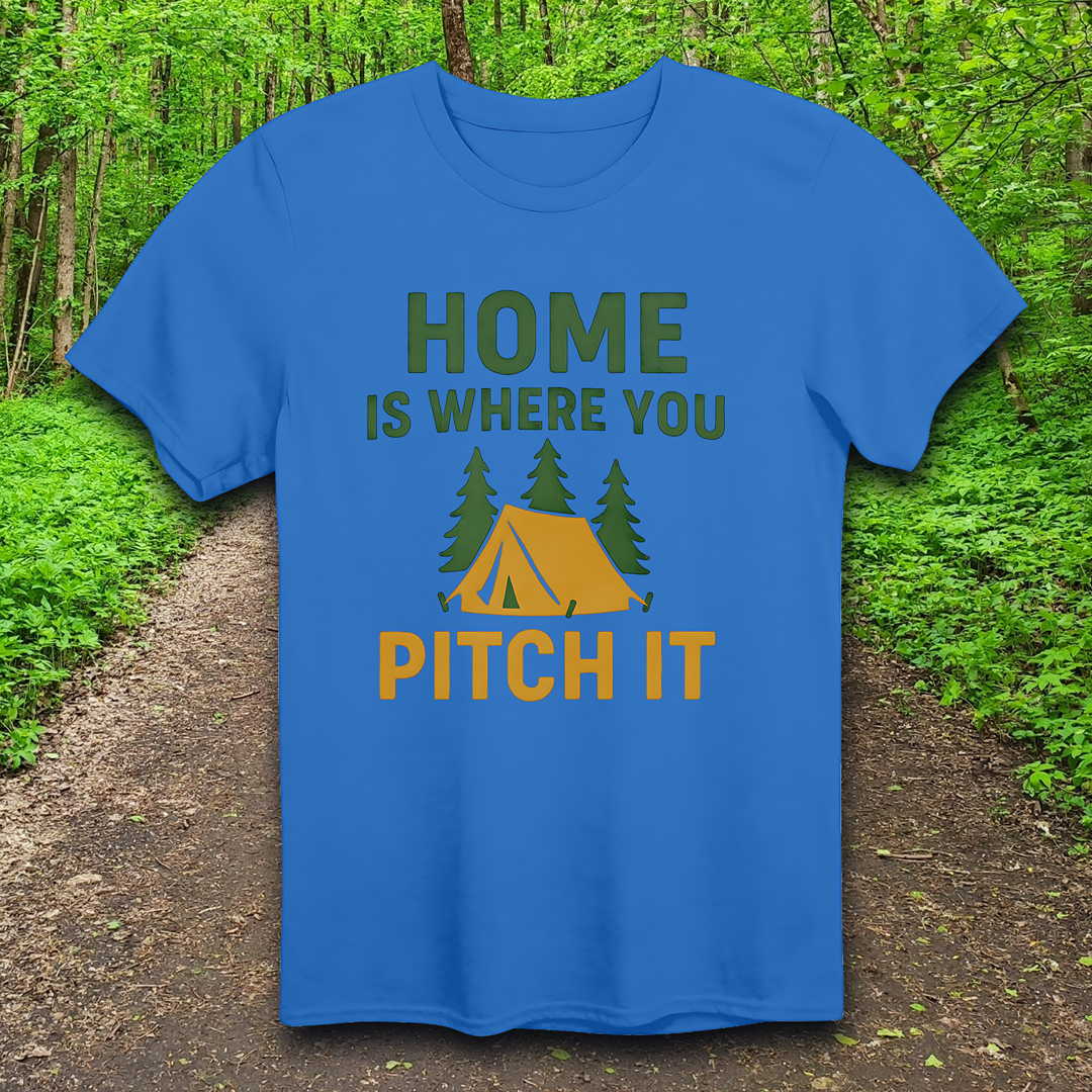 home is where you pitch it T-Shirt
