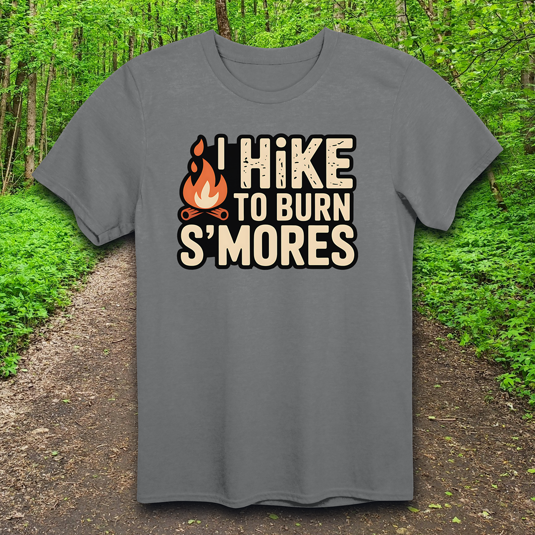 I Hike to Burn S'mores  T-Shirt