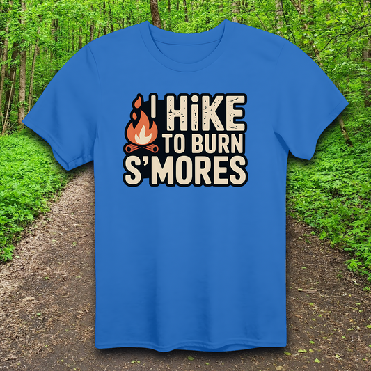 I Hike to Burn S'mores  T-Shirt