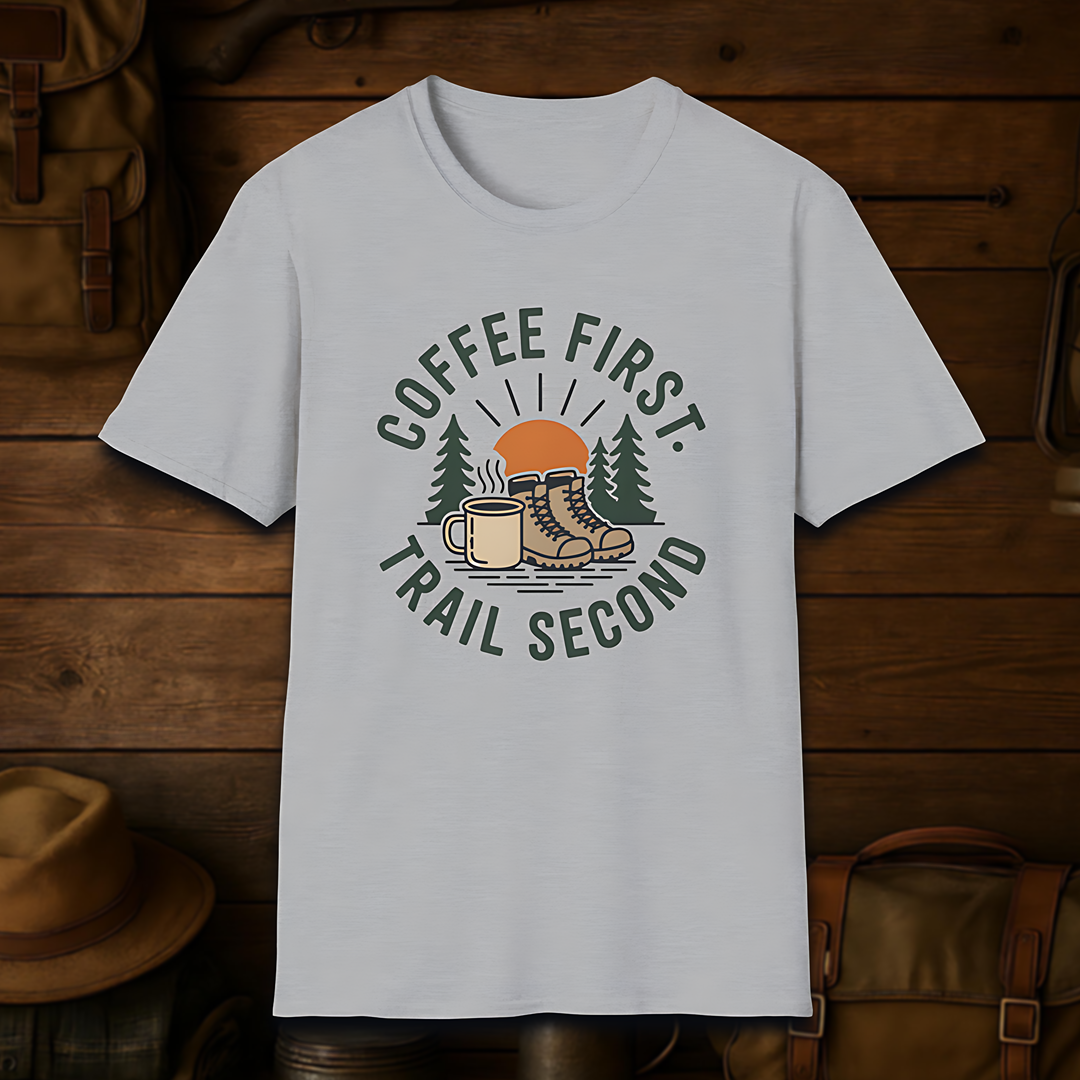 ☕ Coffee First, Trail Second — Outdoor Lifestyle T-Shirt